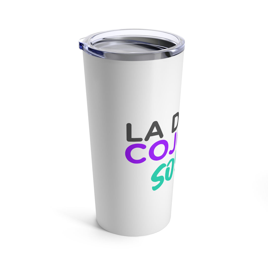 Tumbler "La de los Cojones soy Yo" - 20oz